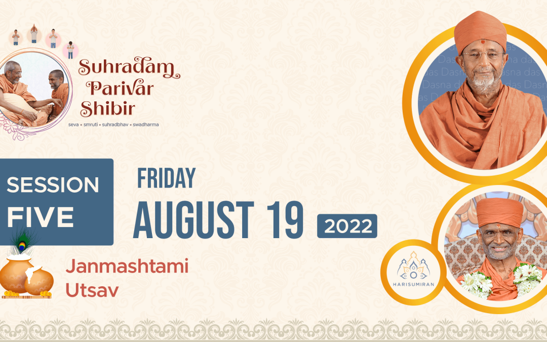 Suhradam Parivar Shibir 2022 | Session 5 (Janmashtmi Utsav)